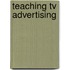 Teaching Tv Advertising