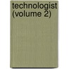 Technologist (Volume 2) door General Books
