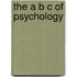 The A B C Of Psychology