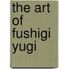 The Art of Fushigi Yugi door Yu Watase