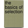 The Basics Of Selection door Graham Bell