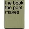 The Book the Poet Makes door Peter C.L. Nohrnberg