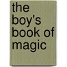 The Boy's Book of Magic door Hereward Carrington