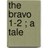 The Bravo  1-2 ; A Tale