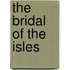 The Bridal Of The Isles