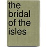 The Bridal Of The Isles door Charles Knight