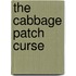 The Cabbage Patch Curse