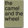 The Camel and the Wheel door Richard W. Bulliet