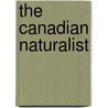 The Canadian Naturalist by Philip Henry Gosse