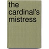 The Cardinal's Mistress door Benito Mussolini