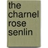 The Charnel Rose Senlin
