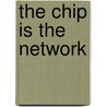 The Chip Is The Network door Radu Marculescu