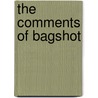 The Comments Of Bagshot by John Alfred Spender
