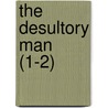 The Desultory Man (1-2) door George Payne Rainsford James