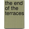 The End Of The Terraces by Anthony King