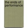 The Ends of Performance door Peggy Phelan