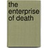 The Enterprise Of Death