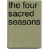 The Four Sacred Seasons