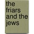 The Friars and the Jews