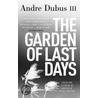 The Garden of Last Days by Iii Dubus Andre