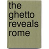 The Ghetto Reveals Rome door Luca Fiorentino