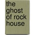 The Ghost Of Rock House