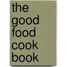 The Good Food Cook Book door Jane Hornby