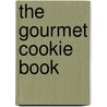 The Gourmet Cookie Book door Gourmet Magazine