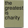 The Greatest Is Charity by Ian Shaw