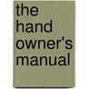 The Hand Owner's Manual door Roy A. Meals