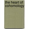 The Heart of Cohomology door Goro Kato