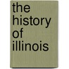 The History Of Illinois by William Henry Carpenter