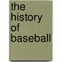 The History of Baseball