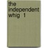 The Independent Whig  1