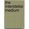 The Interstellar Medium by James Lequeux