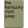 The Kentucky Mint Julep door Joe Nickell
