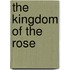 The Kingdom Of The Rose