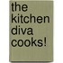 The Kitchen Diva Cooks!