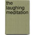 The Laughing Meditation