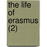 The Life Of Erasmus (2) door John Jortin