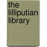 The Lilliputian Library door Johathan Swift