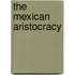 The Mexican Aristocracy