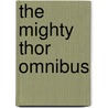 The Mighty Thor Omnibus by Stan Lee