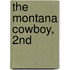 The Montana Cowboy, 2nd