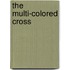 The Multi-Colored Cross