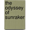 The Odyssey Of Sunraker by Arthur Howard