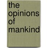 The Opinions Of Mankind by Richard Lentz