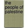 The People Of Palestine door Elihu Grant