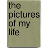 The Pictures of My Life by Isaac Bell