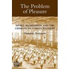 The Problem Of Pleasure by Dominic Erdozain